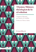 Thomas Münzer, théologien de la révolution [nouvelle édition]
